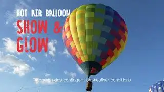 Labor Day Weekend Hot Air Balloon Show & Glow