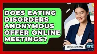 Does Eating Disorders Anonymous Offer Online Meetings? - Mind Over Substance