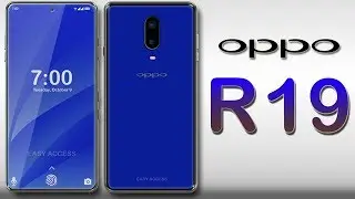 Oppo R19 Release Date, Specifications, Price, Features, Design, Concept, Trailer 2018!!!