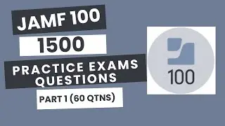 JAMF 100 Complete Practice Exam - 1500 Qtns | Part 1 | 60 Questions