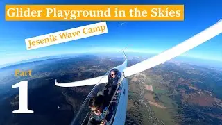Glider Playground in the Skies - Jesenik Wave Camp Part 1
