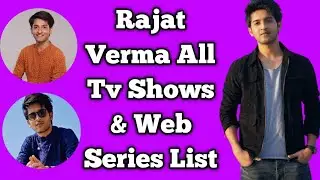 Rajat Verma All Tv Serials List || All Web Series List || Indian Actor || Ishq Par Zor Nahin