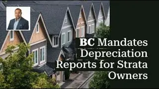 BC Mandates Depreciation Reports for Strata Owners