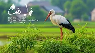 CÒ LẢ | HOÀ TẤU KHÔNG LỜI | DÀN NHẠC GIAO HƯỞNG | DÂN CA | GIAI ĐIỆU DÂN CA