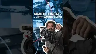 Gimbal-Einsatz auf Streaming-Event  | by Streaming Produktion Berlin