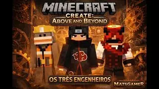 MINECRAFT (JAVA) Create Above And Beyond: OS TR&ecirc;S ENGENHEIROS.