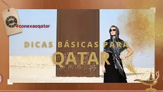 Dicas b&aacute;sicas para sua viagem ao Qatar!