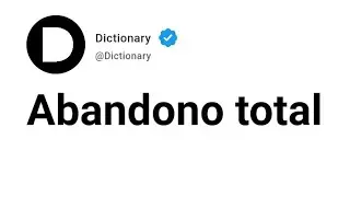 Abandono total Meaning In English