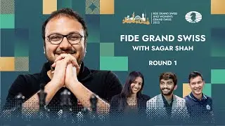 Round 1 RECAP | IM Sagar Shah | FIDE Grand Swiss 2025