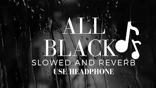 All Black(Slowed and Reverb) - Raftaar ft . Sukhe #lofi