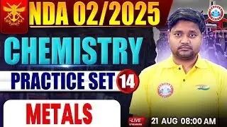 NDA Chemistry Classes 2025 | NDA Chemistry Practice Set #14 | Metals, Chemistry Practice Set For NDA