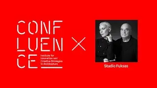 Studio Fuksas | Forum X Confluence 2020 Lecture Series