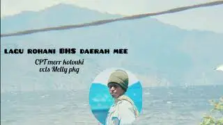 lagu rohani terbaru 2025,2026 BHS daera mee CPT merry kotouki musik likabomo