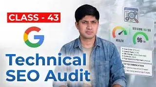 Class 43 - Technical SEO Audit | Website Audit - Advanced SEO Course 2026 - GEO Course - SEO Course
