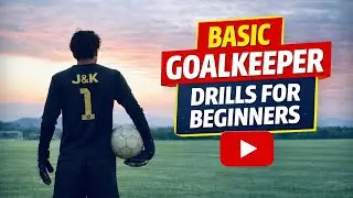 Basic Goalkeeper Drills for Beginners | Learn GK Fundamentals