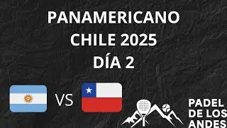 PANAMERICANO DE PADEL CHILE 2025 - DIA 2