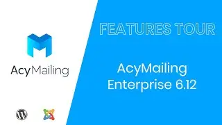 AcyMailing 6.12 | Features Tour