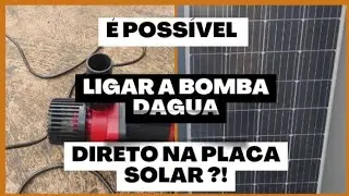 É possível ligar a bomba d'água de 24v, diretamente nas placas solar, sem usar baterias ?!