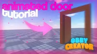 How to make an ANIMATED DOOR in Obby Creator!