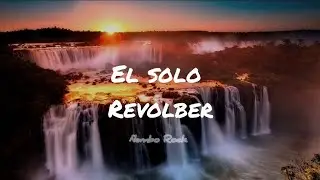 El solo - Revolber // letra