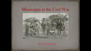 Mississippi in the Civil War Episode 1