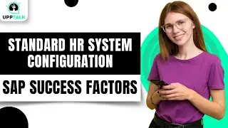 SAP SuccessFactors Standard HR System Configuration | Learn SAP SuccessFactors | SAP SF | Upptalk