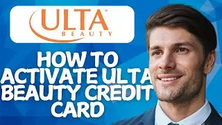 How to Activate Ulta Beauty Credit Card (Step-by-Step Guide) 2025!