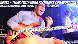 BASS REINTERPRETATION (ROSSA - TEGAR) IBRANI PANDEAN WITH RIFKA RACHMAN COLLABORATION