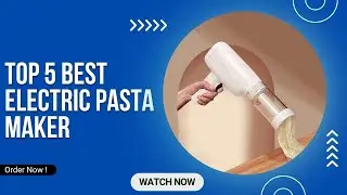 Top 5 Best Electric Pasta Maker in 2025 on AliExpress