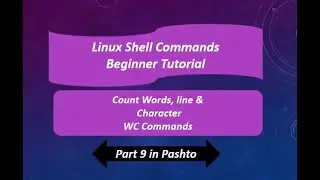 Linux Shell commands Part9 Count Lines | Words | Characters - wc in Pashto