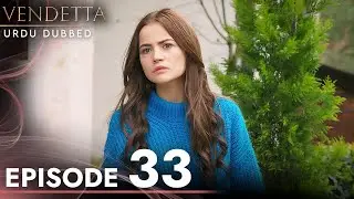 Vendetta in Urdu | Jeena Episode 33 | Urdu Dubbed | Kan Cicekleri | UC1O