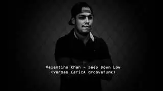 Valentino Khan - Deep Down Low (vers&atilde;o Groovefunk Carica)