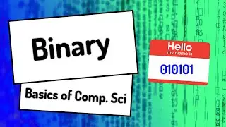 Binary: Comp. Sci. Basics