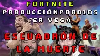 FORTNITE - L&Oacute;PEZ/VEGA/SEWAS | EL ESCUADR&Oacute;N DE LA MUERTE