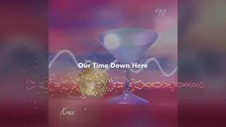 Our Time Down Here