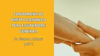 Fondamenti di diritto canonico per le Superiore generali con Sr. Sharon A. Euart - part I
