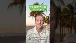 The Best Cities To Live In Florida #floridarealestate