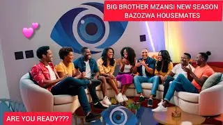 BBMZANSI SEASON BAZOZWA TODAY ,HOUSEMATES, EXPECTATIONS, SOON TO KICK OFF