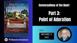 Webinar: Conversations of the Heart: Part #3 - Point of Adoration