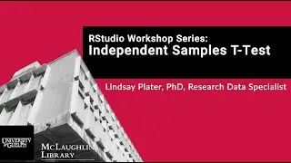 RStudio Workshop Series: Independent Samples T-Test