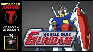 Mobile Suit Gundam - Did You Know Anime? Feat. August Ragone