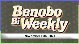 Benobo Bi-Weekly #5 - Full Livestream (11/19/21)