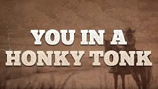 Randall King - You In A Honky Tonk / Lyrics