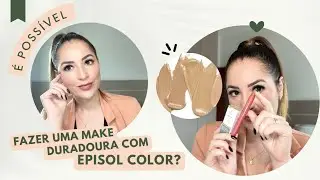 EPISOL COLOR COM MAKE | D&aacute; certo?