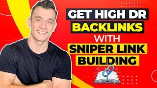 Sniper Link Building Tutorial: Get High DR Backlinks FAST