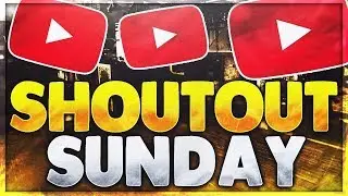 SHOUTOUT SUNDAY #11 - *MUST WATCH*!!!