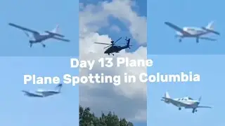 Day 13 -- Plane Spotting in Columbia