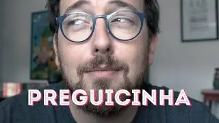 COISAS QUE SÓ QUEM TEM PREGUICINHA DE CONHECER ALGUÉM ENTENDE