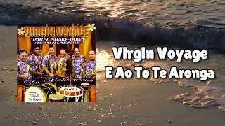 Virgin Voyage - E Ao To Te Aronga (Official Visualiser)