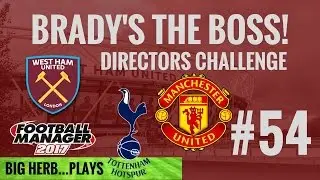 FM17 West Ham Directors Challenge 54 - Derby vs Spurs & Man Utd in the Semi's Football Manager 2017